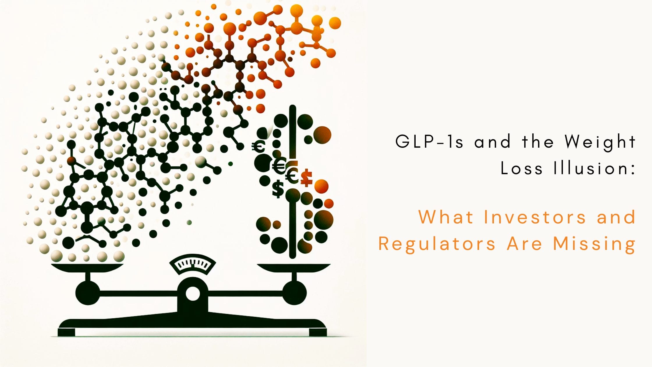 A stylized molecular structure and dollar signs balance on a scale, illustrating financial and scientific aspects of GLP-1 weight loss drugs. Text discusses investor and regulator perspectives.